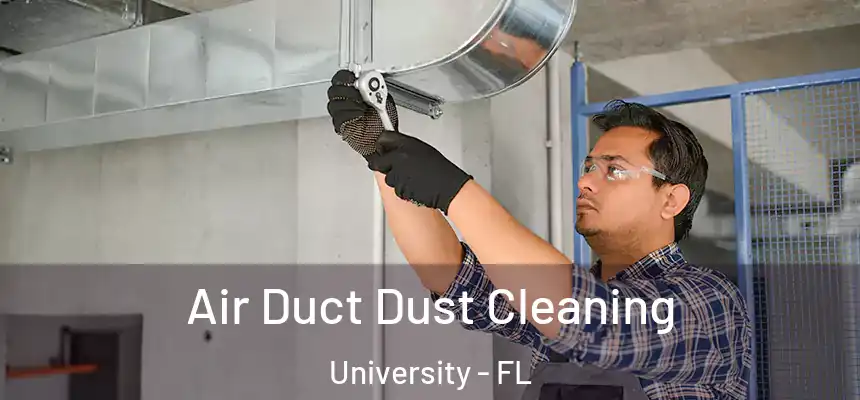Air Duct Dust Cleaning University - FL