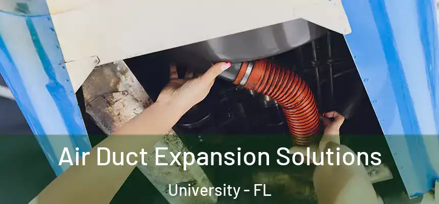 Air Duct Expansion Solutions University - FL