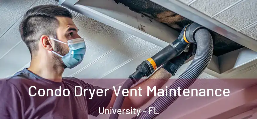 Condo Dryer Vent Maintenance University - FL