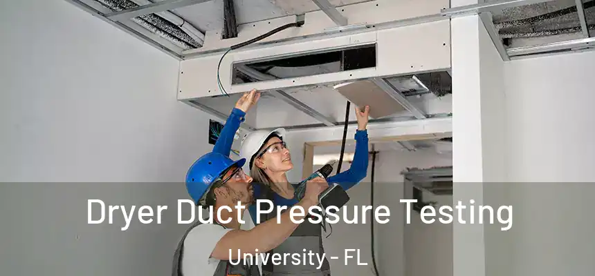 Dryer Duct Pressure Testing University - FL