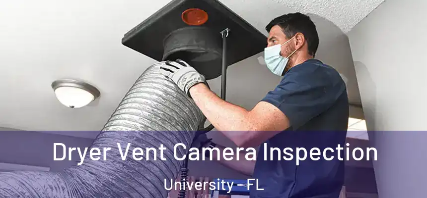 Dryer Vent Camera Inspection University - FL