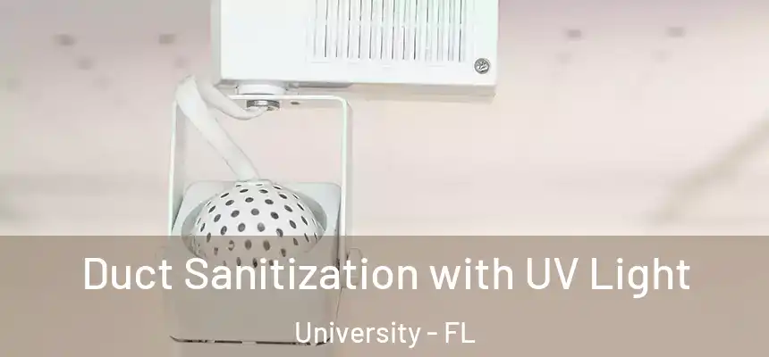 Duct Sanitization with UV Light University - FL