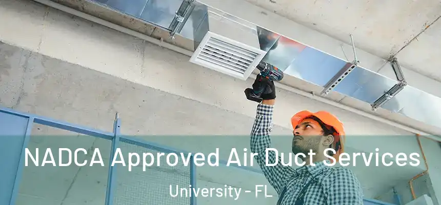 NADCA Approved Air Duct Services University - FL